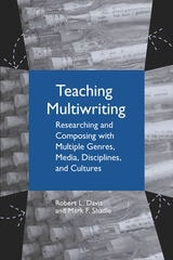cover of Teaching Multiwriting: Researching and Composing with Multiple Genres, Media, Disciplines, and Cultures