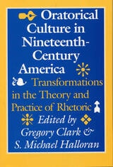 cover of Oratorical Culture in Nineteenth-Century America: Transformations in the Theory and Practice of Rhetoric