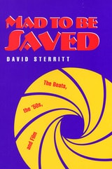 cover of Mad to Be Saved: The Beats, the 50's, and Film