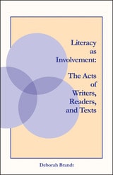 cover of Literacy as Involvement: The Acts of Writers, Readers, and Texts