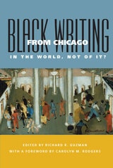 cover of Black Writing from Chicago: In the World, Not of It?