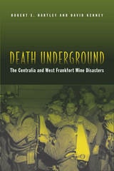 cover of Death Underground: The Centralia and West Frankfort Mine Disasters