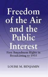 cover of Freedom of the Air and the Public Interest: First Amendment Rights in Broadcasting to 1935