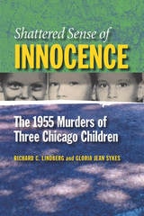 cover of Shattered Sense of Innocence: The 1955 Murders of Three Chicago Children