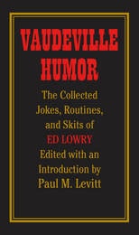 cover of Vaudeville Humor: The Collected Jokes, Routines, and Skits of Ed Lowry