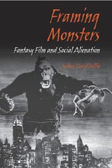cover of Framing Monsters: Fantasy Film and Social Alienation