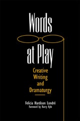 cover of Words at Play: Creative Writing and Dramaturgy