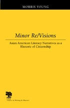 cover of Minor Re/Visions: Asian American Literacy Narratives as a Rhetoric of Citizenship