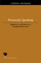 cover of Personally Speaking: Experience as Evidence in Academic Discourse