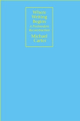 cover of Where Writing Begins: A Postmodern Reconstruction