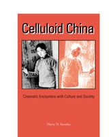 cover of Celluloid China: Cinematic Encounters with Culture and Society