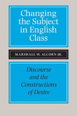 cover of Changing the Subject in English Class: Discourse and the Constructions of Desires