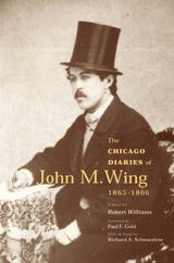 cover of The Chicago Diaries of John M. Wing 1865-1866