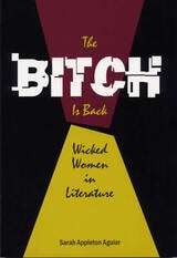 cover of The Bitch is Back: Wicked Women in Literature