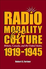cover of Radio, Morality, & Culture: Britain, Canada, and the United States, 1919 - 1945