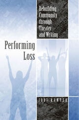 cover of Performing Loss: Rebuilding Community through Theater and Writing