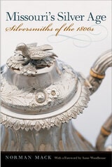 cover of Missouri's Silver Age: Silversmiths of the 1800s