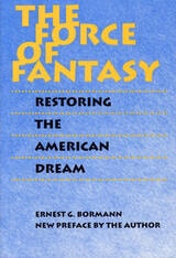 cover of The Force of Fantasy: Restoring the American Dream