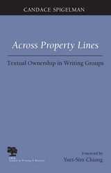 cover of Across Property Lines: Textual Ownership in Writing Groups