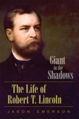 cover of Giant in the Shadows: The Life of Robert T. Lincoln