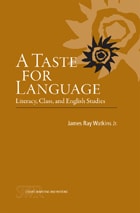 cover of A Taste for Language: Literacy, Class, and English Studies
