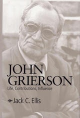 cover of John Grierson: Life, Contributions, Influence