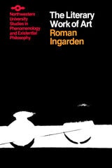 cover of The Literary Work of Art: An Investigation of the Borderlines of Ontology, Logic, and Theory of Language