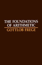 cover of The Foundations of Arithmetic: A Logico-Mathematical Enquiry into the Concept of Number