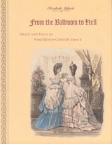 cover of From the Ballroom to Hell: Grace and Folly in Nineteenth-Century Dance