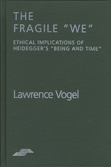 cover of The Fragile We: Ethical Implications Of Heidegger's "Being and Time"