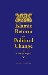 cover of Islamic Reform and Political Change in Northern Nigeria