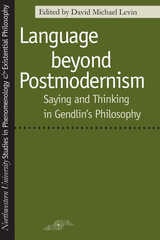 cover of Language Beyond Postmodernism: Saying and Thinking in Gendlin Philosophy
