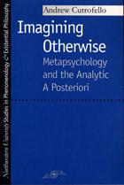 cover of Imagining Otherwise: Metapsychology and the Analytic A Posteriori