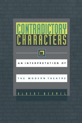 cover of Contradictory Characters: An Interpretation of the Modern Theatre