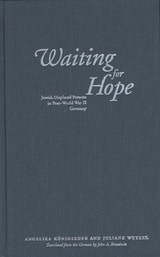 cover of Waiting for Hope: Jewish Displaced Persons in Post-World War II Germany