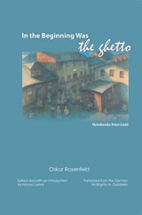 cover of In the Beginning Was the Ghetto: Notebooks from Lodz