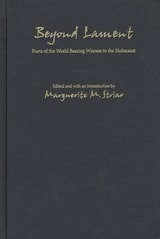 cover of Beyond Lament: Poets of the World Bearing Witness to the Holocaust