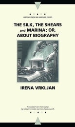 cover of The Silk, the Shears and Marina; or, About Biography