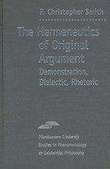 cover of The Hermeneutics of Original Argument: Demonstration, Dialectic, Rhetoric