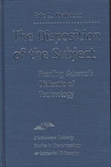 cover of The Disposition of the Subject: Reading Adorno's Dialectic of Technology