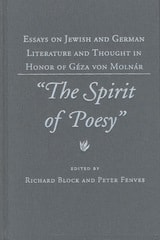 cover of The "Spirit of Poesy": Essays on Jewish and German Literature and Thought in Honor of Geza von Molnar