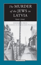 cover of The Murder of the Jews in Latvia 1941-1945
