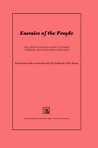 cover of Enemies of the People: The Destruction of Soviet Literary, Theater, and F