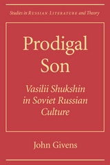 cover of Prodigal Son: Vasilii Shuksin in Soviet Russian Culture