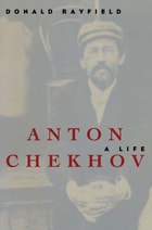 cover of Anton Chekhov: A Life