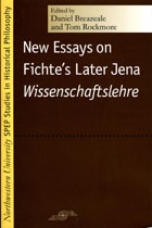 cover of New Essays on Fichte's Later Jena Wissenschaftslehre