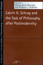 cover of Calvin O. Schrag and the Task of Philosophy After Postmodernity
