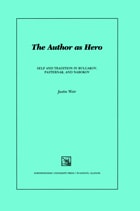 cover of The Author as Hero: Self and Tradition in Bulgakov, Pasternak, and Nabokov