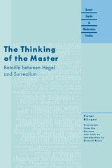 cover of The Thinking of the Master: Bataille between Hegel and Surrealism
