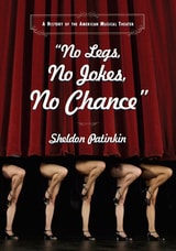 cover of "No Legs, No Jokes, No Chance": A History of the American Musical Theater